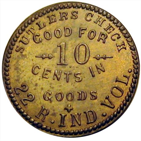 132  -  IN E-10 B  R9  MS62 22nd Indiana Volunteers Civil War Sutler token