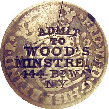 324 - ADMIT TO WOOD'S MINSTRELS 444 Bd WAY NY on 1754 Two Real NGC VG Details
