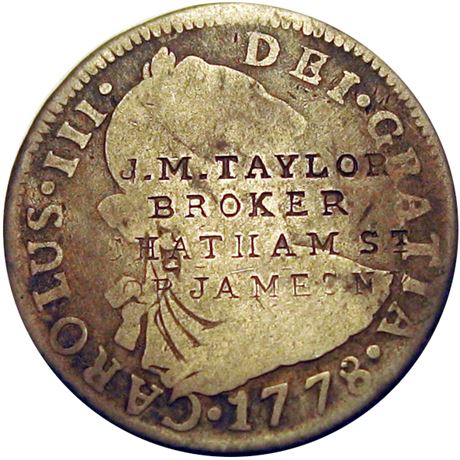 307 - J. M. TAYLOR BROKER CHATHAM St COR. JAMES. N.Y. on 1778 Two Real Raw VF