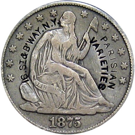 452  -  PARISIAN/VARIETIES/16. St & B'WAY. N. Y. on 1875 Half Dollar Raw EF